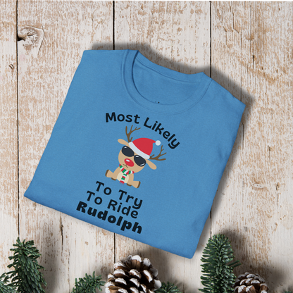 Christmas Reindeer T-Shirt – “Most Likely To Try To Ride Rudolph” Holiday Tee