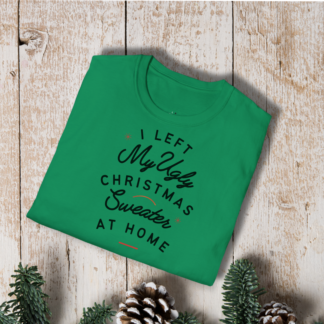 Christmas T‑Shirt - "Left My Ugly Christmas Sweater at Home" Holiday Tee