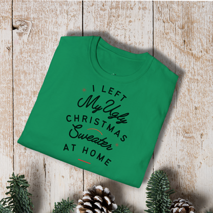 Christmas T‑Shirt - "Left My Ugly Christmas Sweater at Home" Holiday Tee