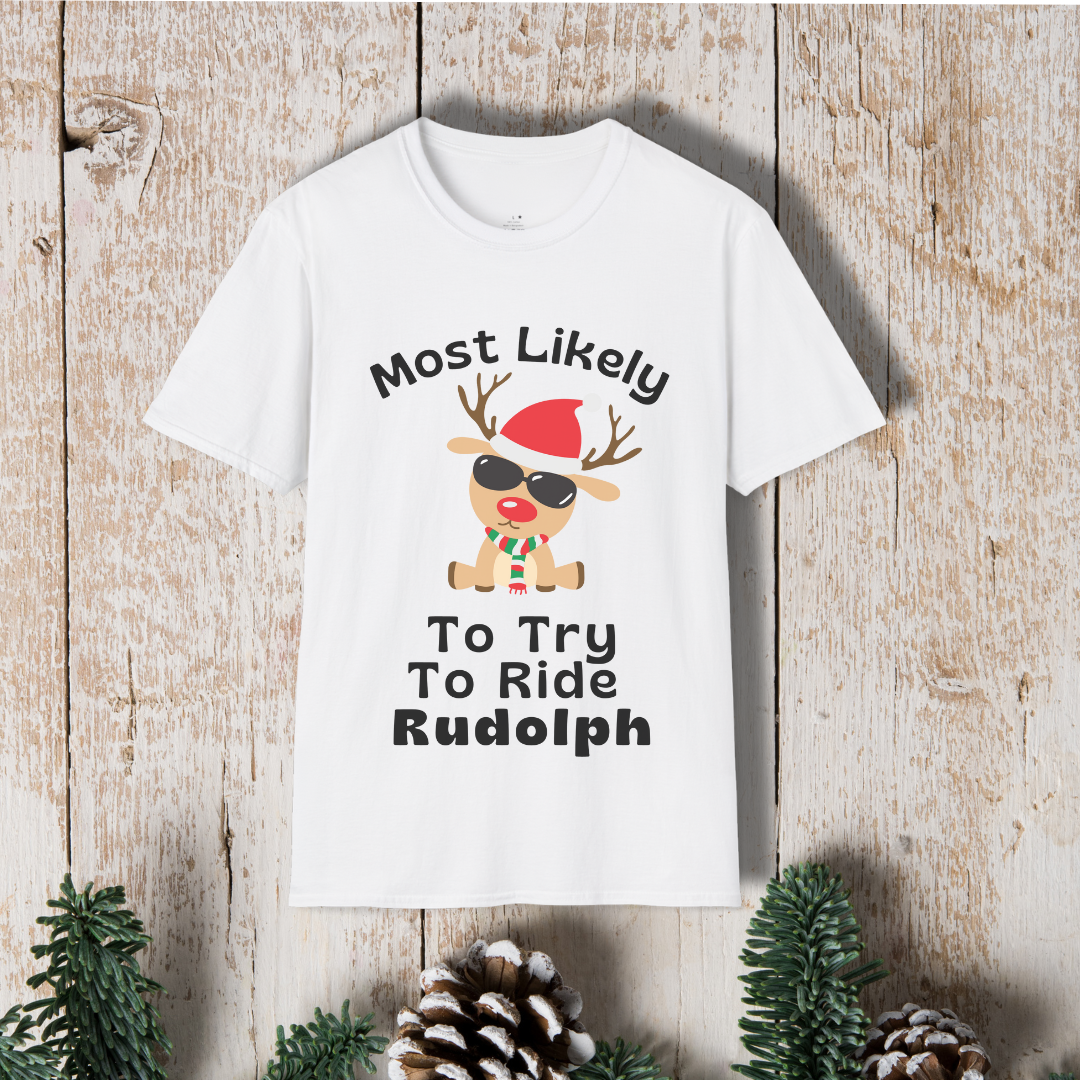 Christmas Reindeer T-Shirt – “Most Likely To Try To Ride Rudolph” Holiday Tee
