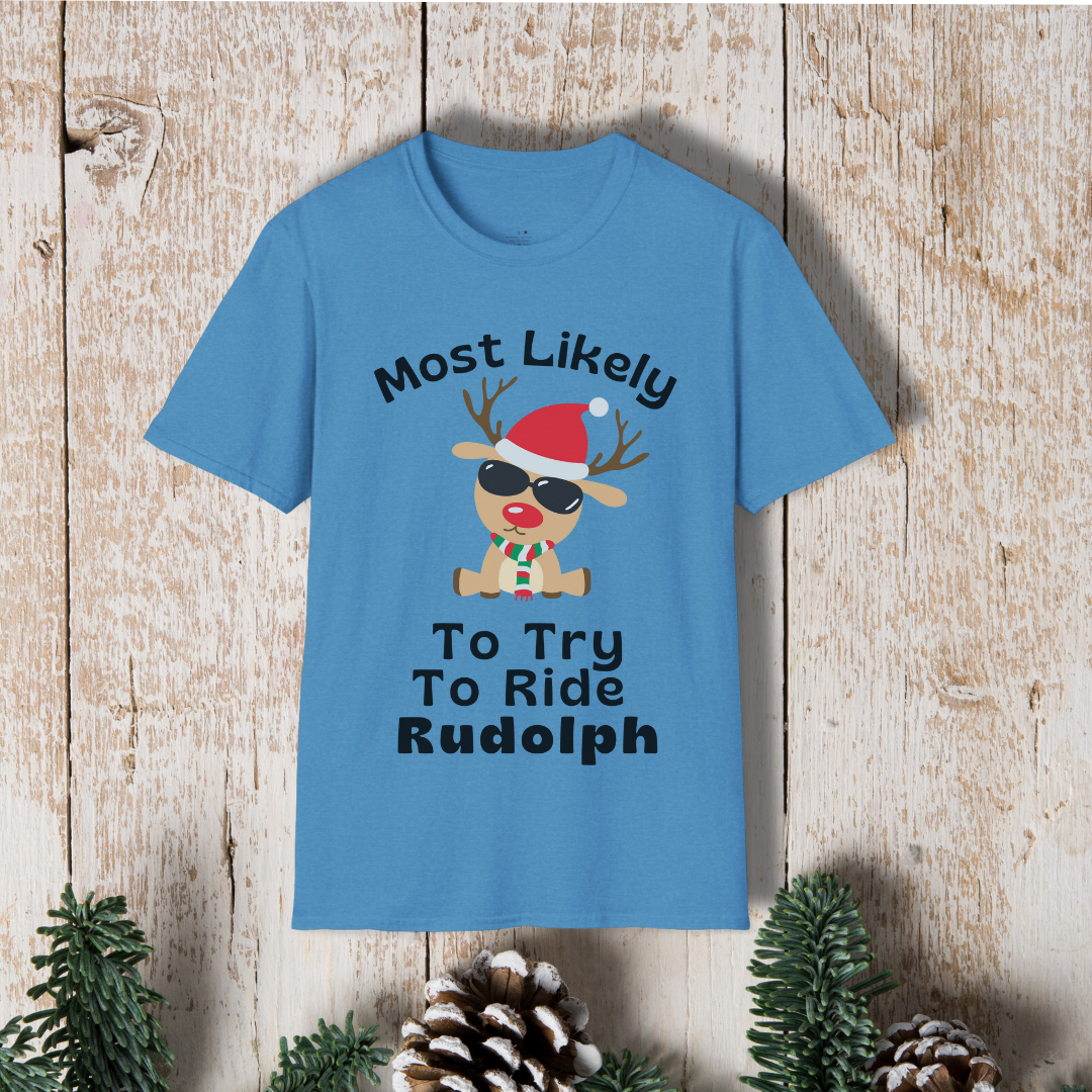 Christmas Reindeer T-Shirt – “Most Likely To Try To Ride Rudolph” Holiday Tee