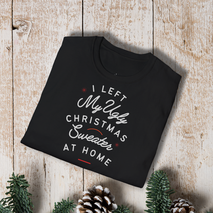 Christmas T‑Shirt - "Left My Ugly Christmas Sweater at Home" Holiday Tee