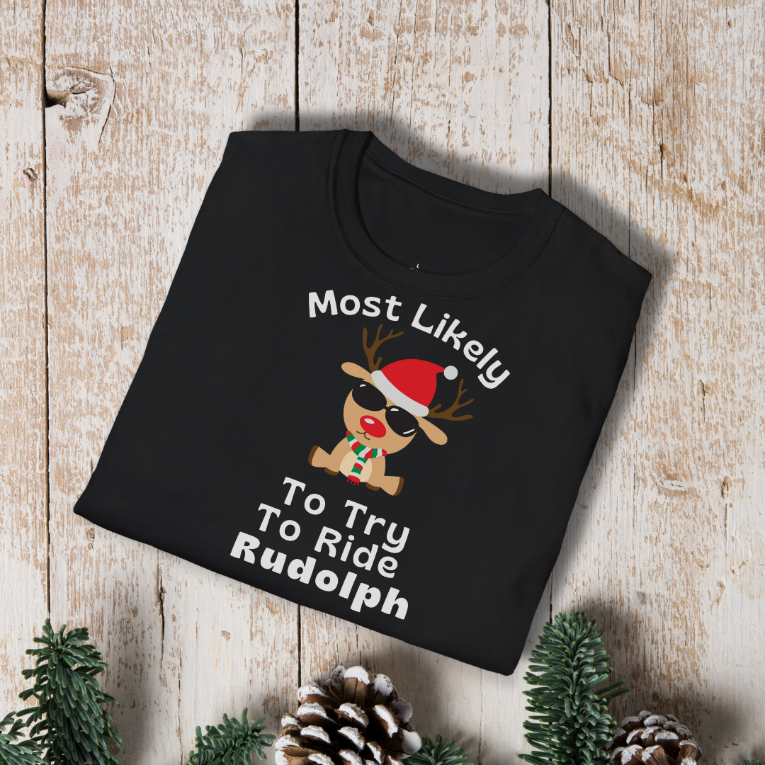 Christmas Reindeer T-Shirt – “Most Likely To Try To Ride Rudolph” Holiday Tee
