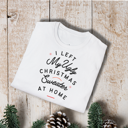 Christmas T‑Shirt - "Left My Ugly Christmas Sweater at Home" Holiday Tee