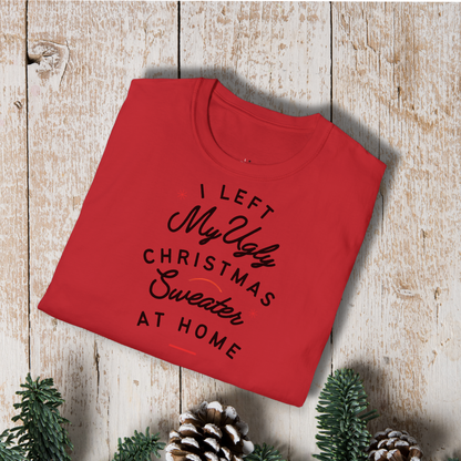 Christmas T‑Shirt - "Left My Ugly Christmas Sweater at Home" Holiday Tee